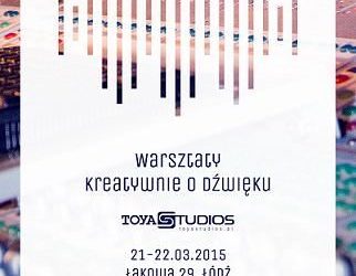 Kreatywnie o dźwięku: warsztaty w TOYA Studios