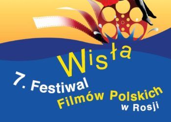 Odkrywamy filmowe karty 7. Festiwalu Filmów Polskich „Wisła” w Rosji!