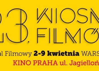 23. FESTIWAL FILMOWY WIOSNA FILMÓW już za 3 tygodnie! Znamy kolejne szczegóły