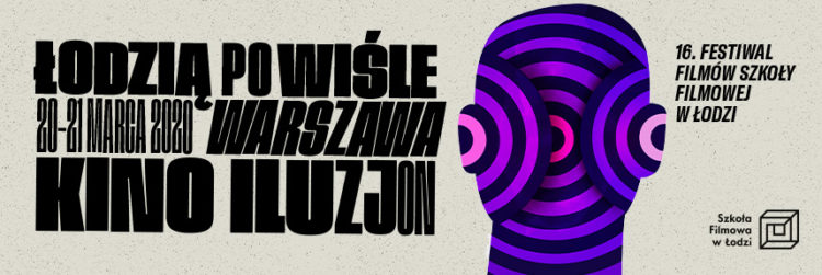 16. Festiwal Filmów Szkoły Filmowej w Łodzi „ŁODZIĄ PO WIŚLE” (ODWOŁANE)