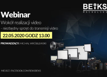 BEIKS WEBINAR Wokół realizacji video – niezbędny sprzęt do transmisji video