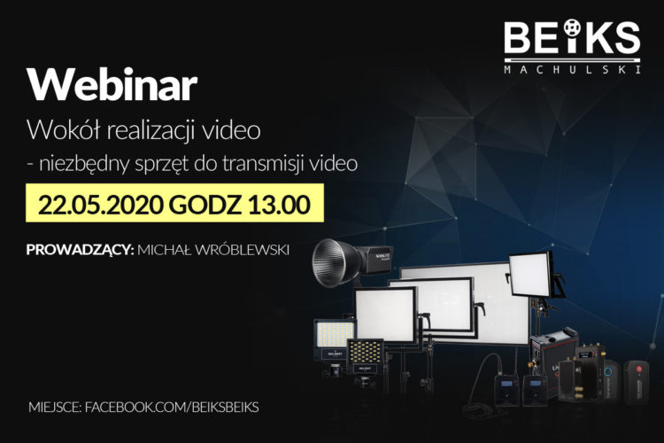 BEIKS WEBINAR Wokół realizacji video – niezbędny sprzęt do transmisji video