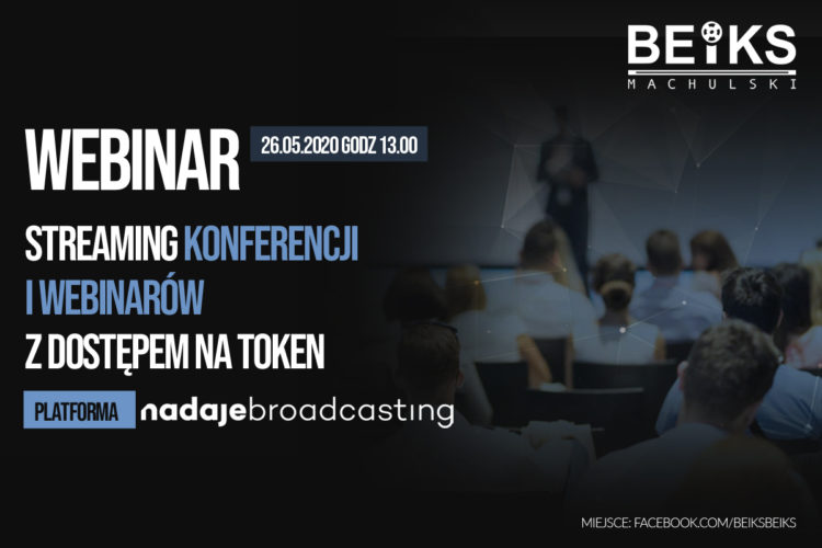 BEIKS Webinar – Streaming konferencji i webinarów z dostępem na token