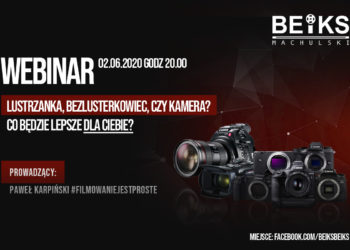 BEIKS Webinar Lustrzanka, Bezlusterkowiec, czy kamera? Co będzie lepsze dla Ciebie?