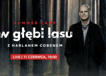 Netflix zaprasza na SUMMER CAMP – wyjątkowe spotkanie z okazji premiery serialu „W głębi lasu”
