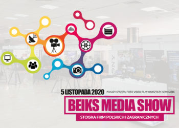 BEIKS MEDIA SHOW 2020 Pokazy Sprzętu Foto-Video-Film Warsztaty, Seminaria
