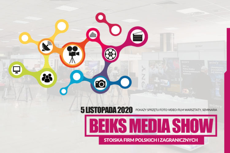 BEIKS MEDIA SHOW 2020 Pokazy Sprzętu Foto-Video-Film Warsztaty, Seminaria