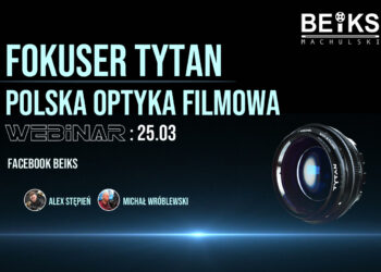 BEIKS Webinar  – FOKUSER TYTAN Polska optyka filmowa –25.03.2021