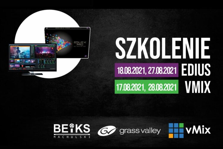 BEIKS | montuj filmy i streamuj jak profesjonalista – szkolenie z EDIUS oraz vMix