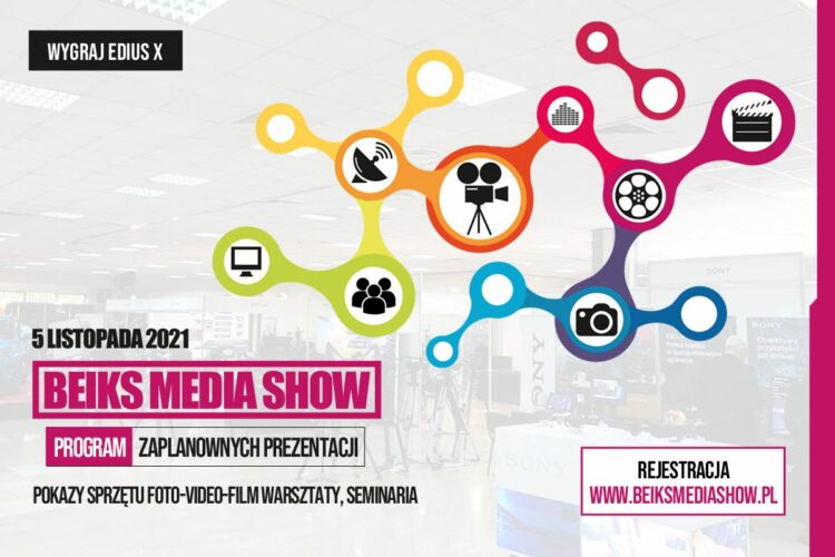 BEIKS MEDIA SHOW – 05.11.2021 | Program Prezentacji | Wygraj EDIUS X