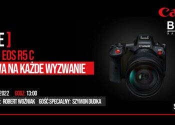 BEIKS – Live Canon EOS R5 C – gotowa na każde wyzwanie – 31.03.2022.