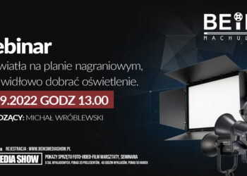 BEIKS Webinar: Rola światła na planie nagraniowym,  jak prawidłowo dobrać oświetlenie