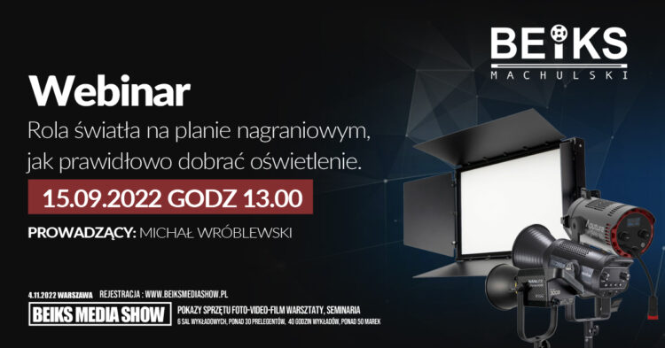 BEIKS Webinar: Rola światła na planie nagraniowym, jak prawidłowo dobrać oświetlenie
