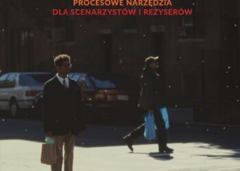 „Przemiana bohatera. Procesowe narzędzia dla scenarzystów i reżyserów” – nowość na rynku wydawniczym