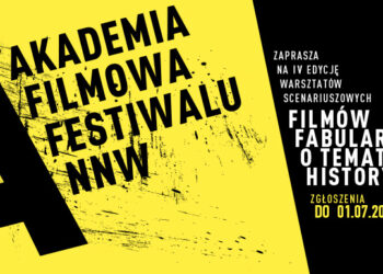 Akademia Filmowa Festiwalu NNW ogłasza nabór na warsztaty scenariuszowe filmów fabularnych o tematyce historycznej