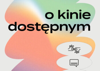 Forum Bez Barier. O kinie dostępnym w ramach Festiwalu Kina bez barier