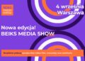BEIKS MEDIA SHOW 2025 – Bezpłatne Pokazy Sprzętu Foto-Video-Film, Warsztaty, Seminaria