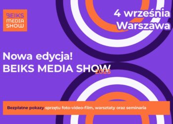 BEIKS MEDIA SHOW 2025 – Bezpłatne Pokazy Sprzętu Foto-Video-Film, Warsztaty, Seminaria