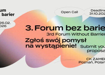 Open Call na wystąpienia na 3. Forum bez barier w Poznaniu