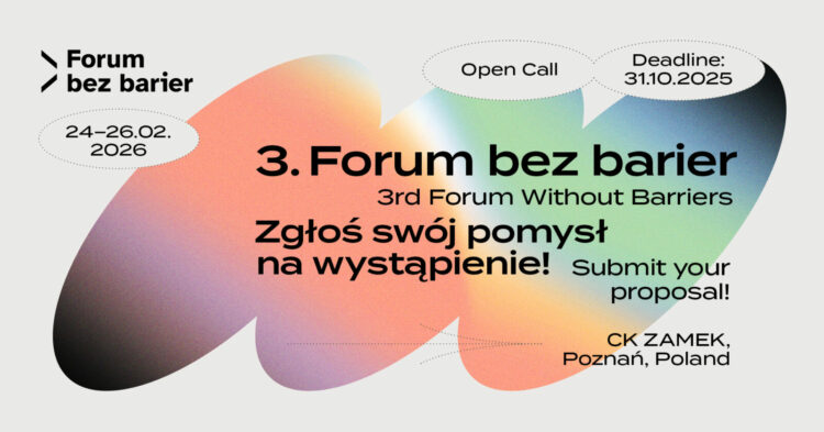 Open Call na wystąpienia na 3. Forum bez barier w Poznaniu