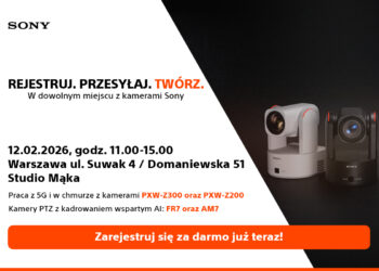 Rejestruj. Przesyłaj. Twórz. W dowolnym miejscu z kamerami Sony